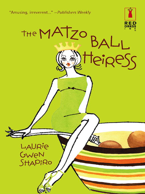 Title details for The Matzo Ball Heiress by Laurie Gwen Shapiro - Available